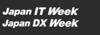 Japan IT Week, Japan DX Week